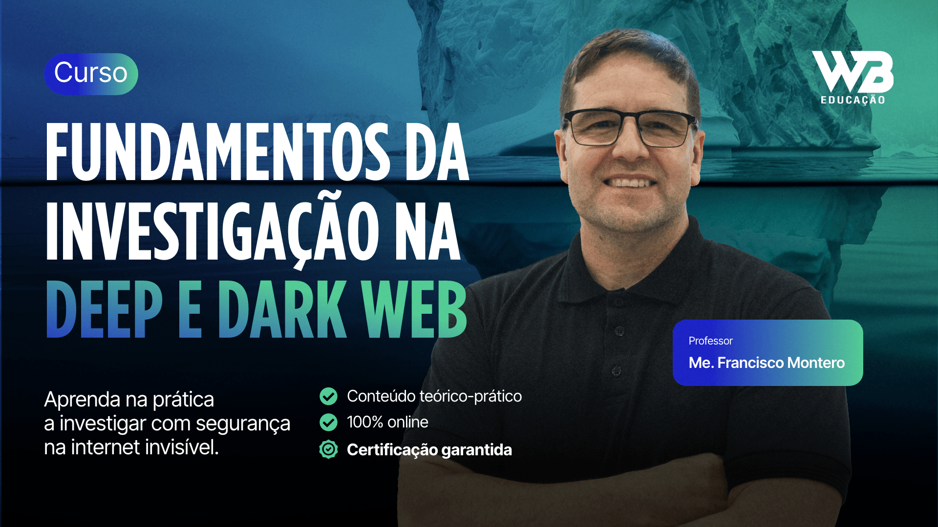 Curso de Fundamentos da Investigação na Deep e Dark Web - WB Educação