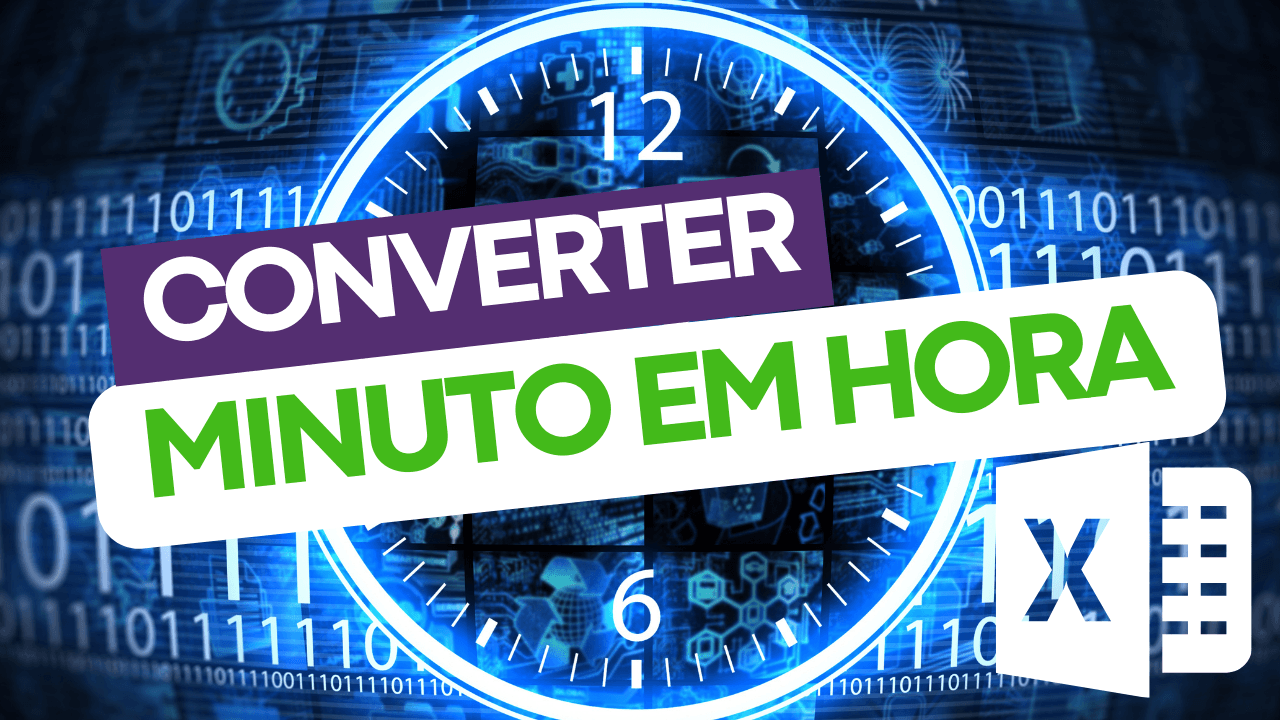 Converter minutos em horas no Excel | Blog - byeverton